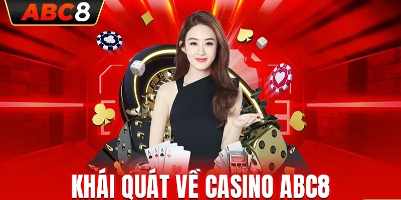 Giới thiệu casino ABC8 - Sòng bạc uy tín hàng đầu