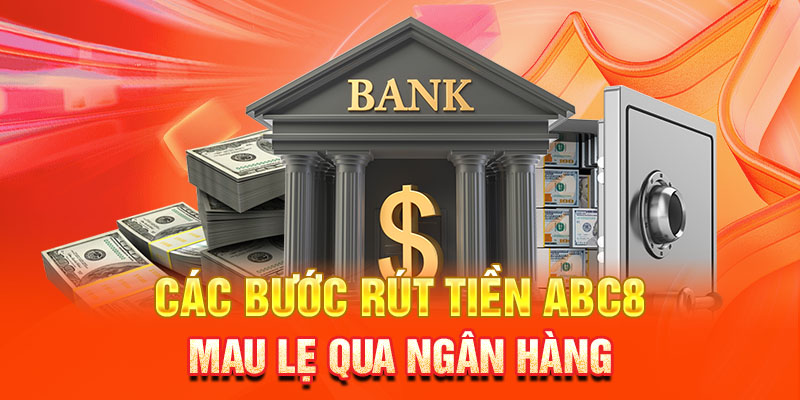 Rút tiền và nạp tiền tại abc8 dễ dàng nhanh chóng